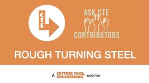 Ask CTE Contributors about rough turning steel