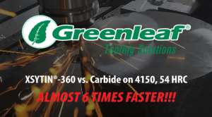 Greenleaf's XSYTIN®-360 ceramic endmills