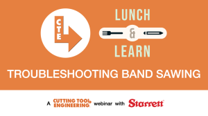 CTE Lunch & Learn: Troubleshooting Band Sawing