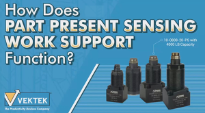 Vektek’s latest Part Present Sensing Work Support