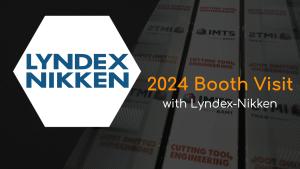 Lyndex-Nikken IMTS 2024 Booth Visit