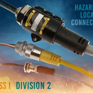 Connectivity Solutions for Hazardous Locations