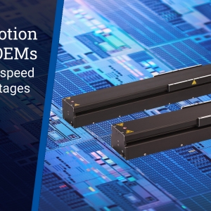 Fast Linear Modules Provide High Precision with Direct Drive Linear Motors