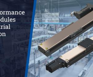Motorized Linear Modules Provide High Performance and Precision Motion