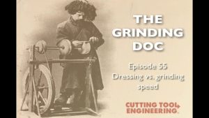 Episode 55: Dressing vs. grinding speed