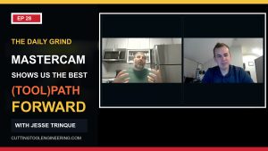 The Daily Grind – Episode 28: “MasterCAM Shows Us The Best (Tool)Path Forward”