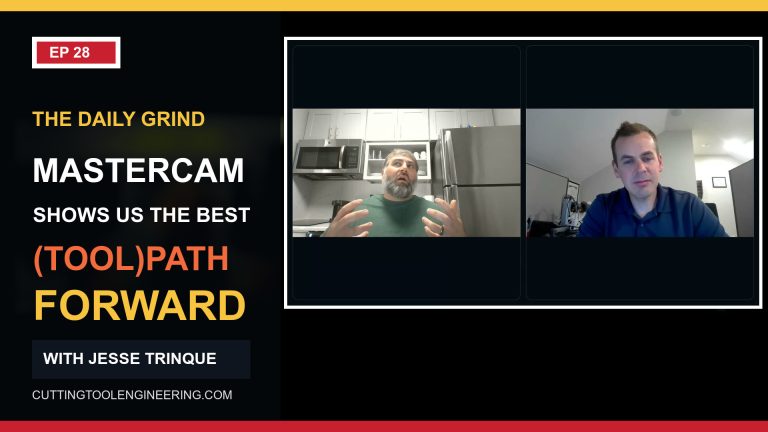 The Daily Grind – Episode 28: “MasterCAM Shows Us The Best (Tool)Path Forward”