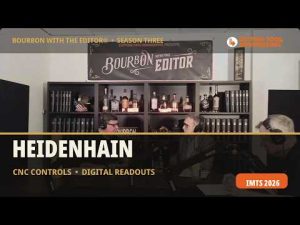 Bourbon With The Editor® — HEIDENHAIN: CNC Controls, Digital Readouts & IMTS 2026
