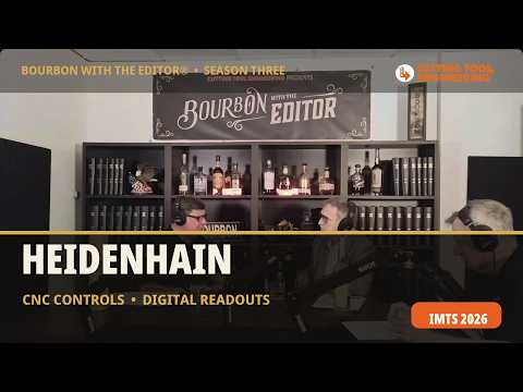 Bourbon With The Editor® — HEIDENHAIN: CNC Controls, Digital Readouts & IMTS 2026 video thumbnail