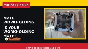 The Daily Grind – Episode 31: “Mate Workholding is Your Workholding Mate!”