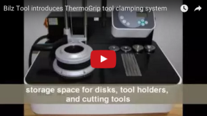 Bilz Tool introduces ThermoGrip tool clamping system