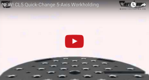New CL5 Quick-Change 5-Axis Workholding