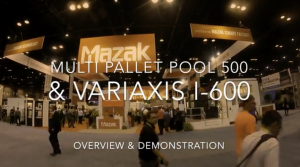 Mazak features ‘Done in One’ on Variaxis i-600 & MPP 500
