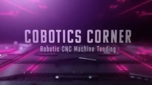 Robotic CNC Machine Tending